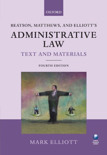 Stock image for Beatson, Matthews, and Elliott's Administrative Law Text and Materials: Fourth Edition for sale by AwesomeBooks