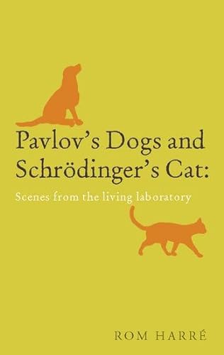 9780199238569: Pavlov's Dogs and Schrdinger's Cat: Scenes from the living laboratory