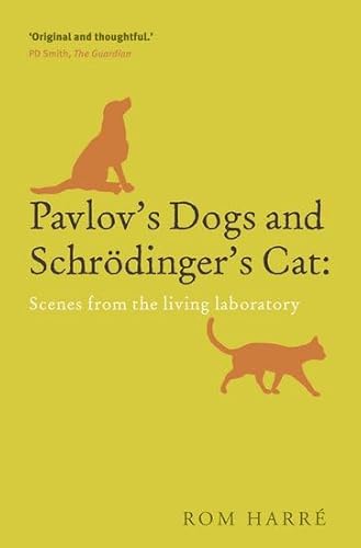 Pavlov's Dogs and Schrodinger's Cat. Scenes from the Living Laboratory