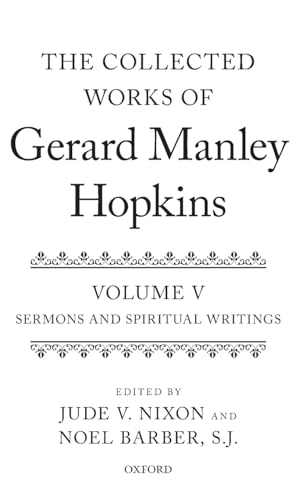 Stock image for The Collected Works of Gerard Manley Hopkins: Volume V: Sermons and Spiritual Writings for sale by Half Price Books Inc.