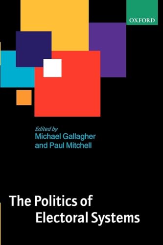9780199238675: The Politics of Electoral Systems
