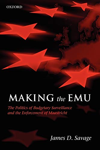 Imagen de archivo de Making the EMU : The Politics of Budgetary Surveillance and the Enforcement of Maastricht a la venta por Better World Books