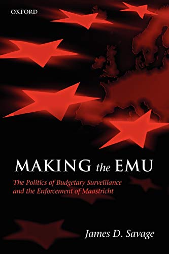 Stock image for Making the EMU : The Politics of Budgetary Surveillance and the Enforcement of Maastricht for sale by Better World Books