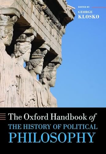 9780199238804: The Oxford Handbook of the History of Political Philosophy