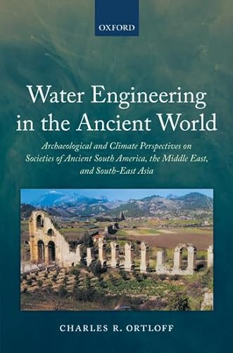 Beispielbild fr Water Engineering in the Ancient World: Archaeological and Climate Perspectives on Societies of Ancient South America, the Middle East, and South-East Asia zum Verkauf von Ergodebooks