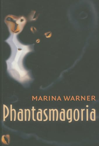 Phantasmagoria: Spirit Visions, Metaphors, and Media into the Twenty-first Century (9780199239238) by Warner, Marina