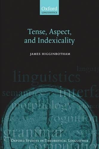 Imagen de archivo de Tense, Aspect, and Indexicality (Oxford Studies in Theoretical Linguistics) a la venta por Labyrinth Books