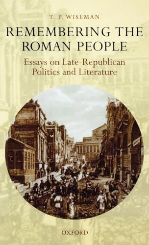 Beispielbild fr Remembering the Roman People: Essays on Late-Republican Politics and Literature zum Verkauf von Magus Books Seattle