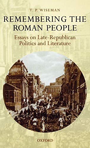 Imagen de archivo de Remembering the Roman People: Essays on Late-Republican Politics and Literature a la venta por Magus Books Seattle