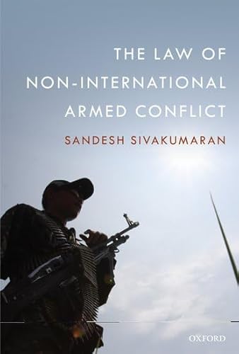 The Law of Non-International Armed Conflict (9780199239795) by Sivakumaran, Sandesh