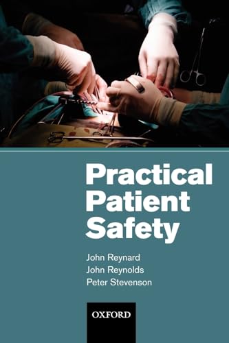 PRACTICAL PATIENT SAFETY P (9780199239931) by REYNARD ET AL, John