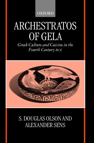 Stock image for Archestratos of Gela: Greek Culture and Cuisine in the Fourth Century Bce Text; Translation; and Commentary for sale by Ria Christie Collections