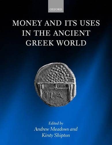 Beispielbild fr MONEY AND ITS USES IN THE ANCIENT GREEK WORLD zum Verkauf von Any Amount of Books