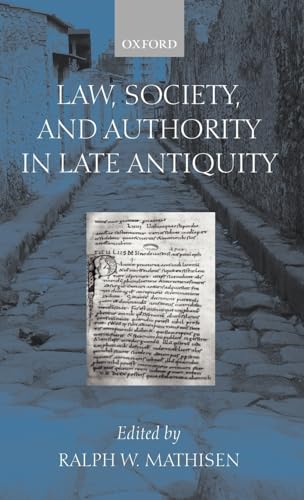 Stock image for Law, Society, and Authority in Late Antiquity for sale by Le Monde de Kamlia