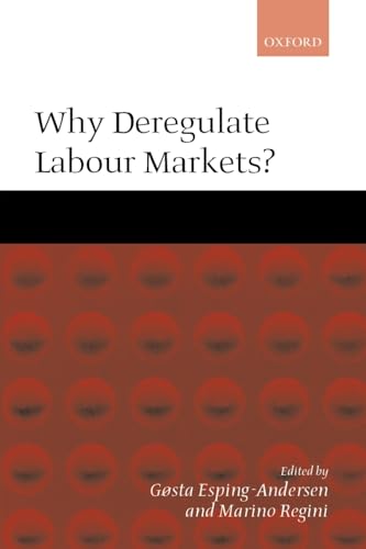 Imagen de archivo de Why Deregulate Labour Markets? a la venta por GF Books, Inc.