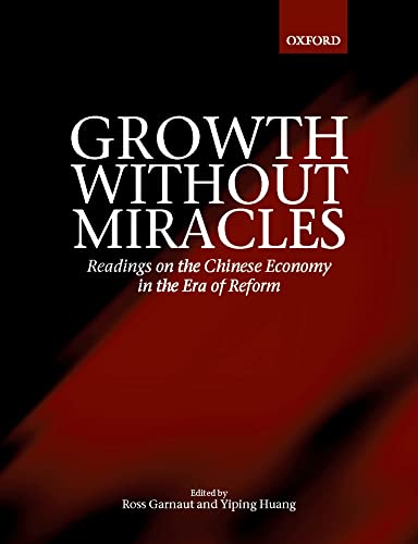 9780199240609: Growth Without Miracles: Readings on the Chinese Economy in the Era of Reform