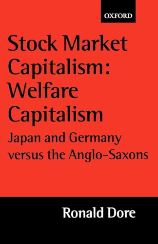 Beispielbild fr Stock Market Capitalism: Welfare Capitalism : Japan and Germany Versus the Anglo-Saxons zum Verkauf von Better World Books