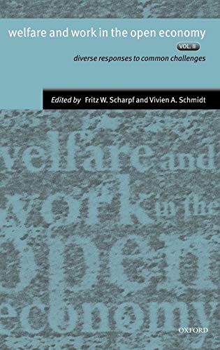 Stock image for Welfare and Work in the Open Economy: Volume II: Diverse Response to Common Challenges for sale by Ergodebooks