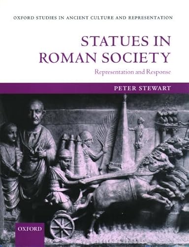 9780199240944: Statues in Roman Society: Representation and Response (Oxford Studies in Ancient Culture & Representation)