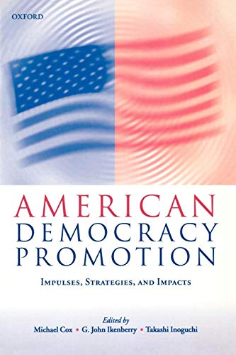 Beispielbild fr American Democracy Promotion: Impulses, Strategies, and Impacts zum Verkauf von Reuseabook