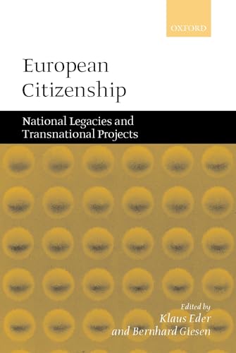 9780199241200: European Citizenship: National Legacies and Transnational Projects