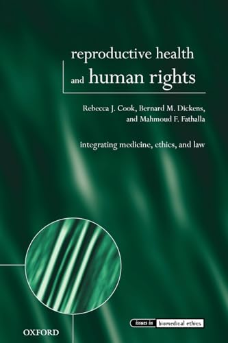 Beispielbild fr Reproductive Health And Human Rights: Integrating Medicine, Ethics, and Law (Issues in Biomedical Ethics) zum Verkauf von WorldofBooks