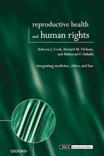 9780199241330: Reproductive Health And Human Rights: Integrating Medicine, Ethics, and Law (Issues in Biomedical Ethics)