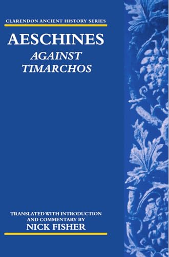 Aeschines: Against Timarchos (Clarendon Ancient History Series) (9780199241569) by Aeschines