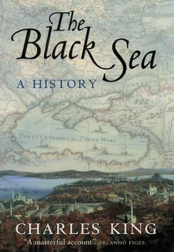 The Black Sea: A History (9780199241613) by King, Charles