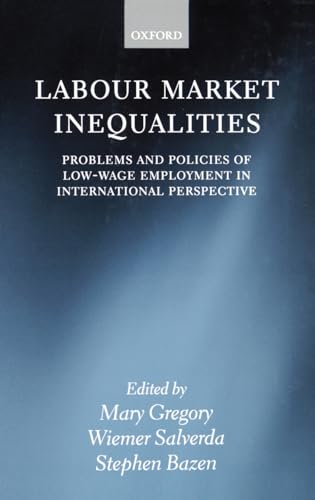 Beispielbild fr Labour Market Inequalities: Problems and Policies of Low-Wage Employment in International Perspective zum Verkauf von Bibliomadness