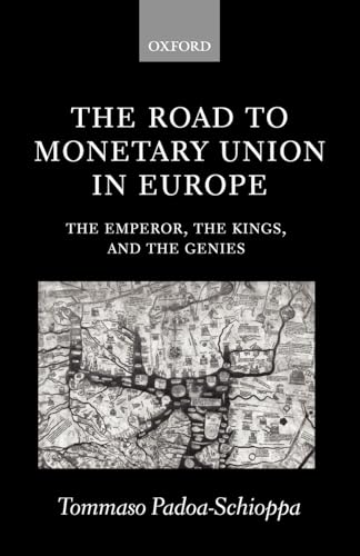 9780199241767: Road To Monetary Union In Europe: The Emperor, the Kings, and the Genies