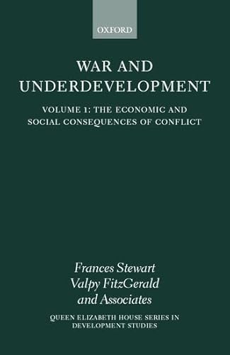 9780199241866: Volume 1: The Economic and Social Consequences of Conflict (Queen Elizabeth House Series in Development Studies)