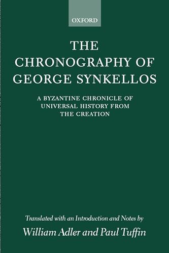 9780199241903: The Chronography of George Synkellos: A Byzantine Chronicle of Universal History from the Creation