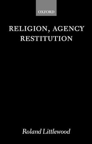 Stock image for RELIGION, AGENCY, RESTITUTION: THE WILDE LECTURES IN NATURAL RELIGION 1999. for sale by Cambridge Rare Books