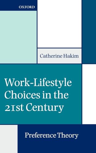 Beispielbild fr WORK-LIFESTYLE CHOICES IN THE 21ST CENTURY: PREFERENCE THEORY. zum Verkauf von Burwood Books