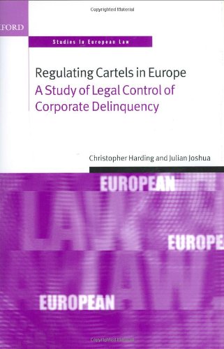 9780199242443: Regulating Cartels in Europe: A Study of Legal Control of Corporate Delinquency (Oxford Studies in European Law)