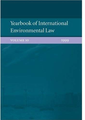 Beispielbild fr YEARBOOK OF INTERNATIONAL ENVIRONMENTAL LAW, VOLUME 10, 1999. zum Verkauf von Cambridge Rare Books