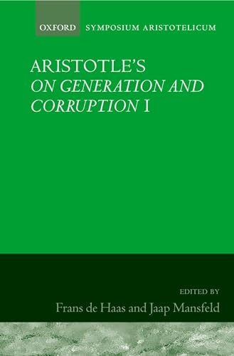 9780199242924: Aristotle's ^IOn Generation and Corruption I^R Book 1: Symposium Aristotelicum (Symposia Aristotelica)