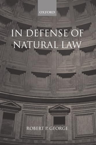 In Defense of Natural Law (9780199242993) by George, Robert P.