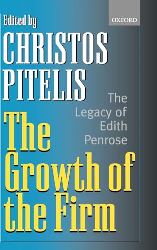 Imagen de archivo de The Growth of the Firm: The Legacy of Edith Penrose a la venta por Ammareal