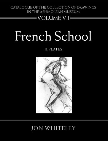 Catalogue of the Collection of Drawings in the Ashmolean Museum : Vol VII French School 2. Plates