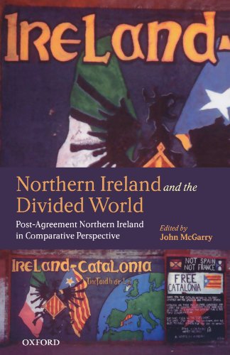 Imagen de archivo de Northern Ireland And The Divided World: The Northern Ireland Conflict and the Good Friday Agreement in Comparative Perspective: Post-Agreement Northern Ireland in Comparative Perspective a la venta por WorldofBooks