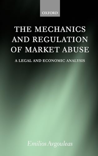 9780199244522: The Mechanics and Regulation of Market Abuse: A Legal and Economic Analysis