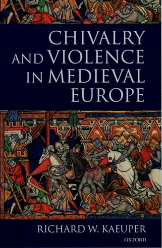 9780199244584: Chivalry and Violence in Medieval Europe