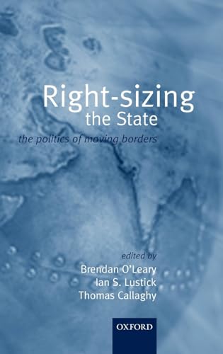 Imagen de archivo de Rightsizing the State : The Politics of Moving Borders a la venta por Better World Books