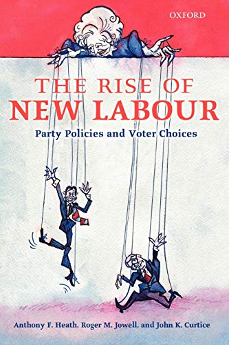 Beispielbild fr The Rise of New Labour : Party Policies and Voter Choices zum Verkauf von Better World Books Ltd