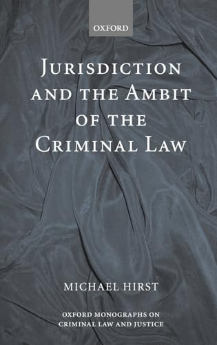 Jurisdiction and the Ambit of the Criminal Law (Hardcover) - Michael Hirst