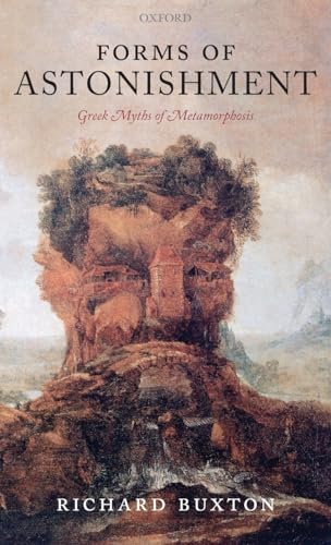 9780199245499: FORMS OF ASTONISHMENT: Greek Myths of Metamorphosis