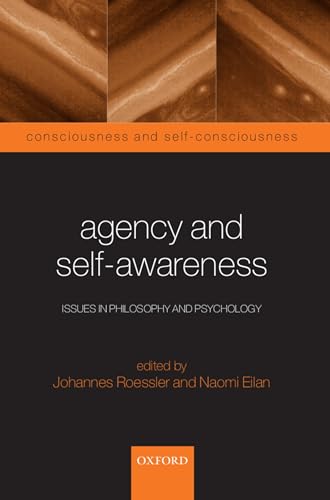 9780199245628: Agency and Self-Awareness: Issues in Philosophy and Psychology (Consciousness & Self-Consciousness Series)