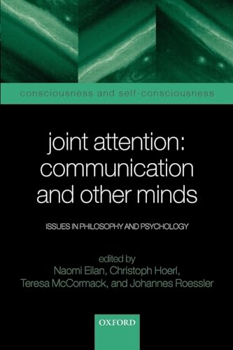 Stock image for Joint Attention: Communication and Other Minds - Issues in Philosophy and Psychology (Consciousness and Self-Consciousness Series) for sale by Anybook.com